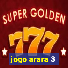 jogo arara 3